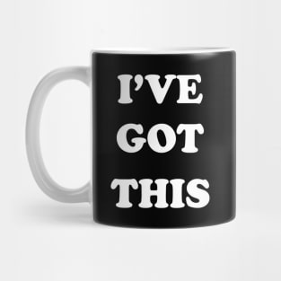 I've Got This Mug